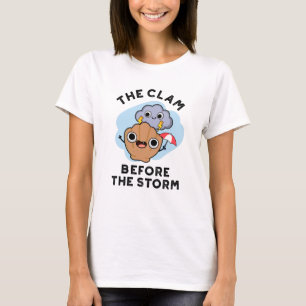 The Clam Before The Storm Funny Weather Pun T-Shirt