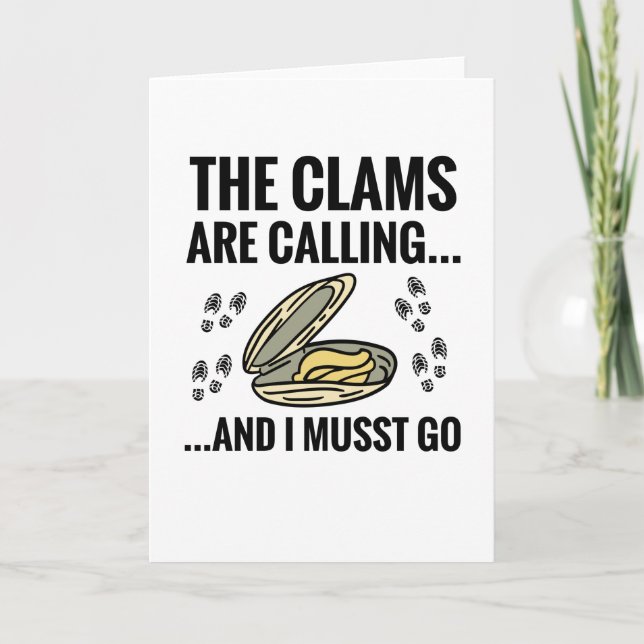 The Clams Are Calling And I Must Go | Clam Digging Card (Front)