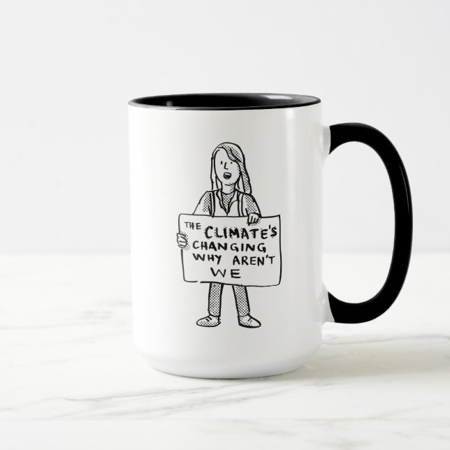 The Climate's Changing Why Aren't We Mug (Right)