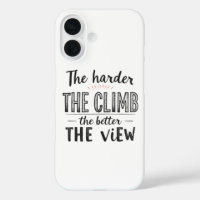 The Climb is Worth It: Embrace the Journey