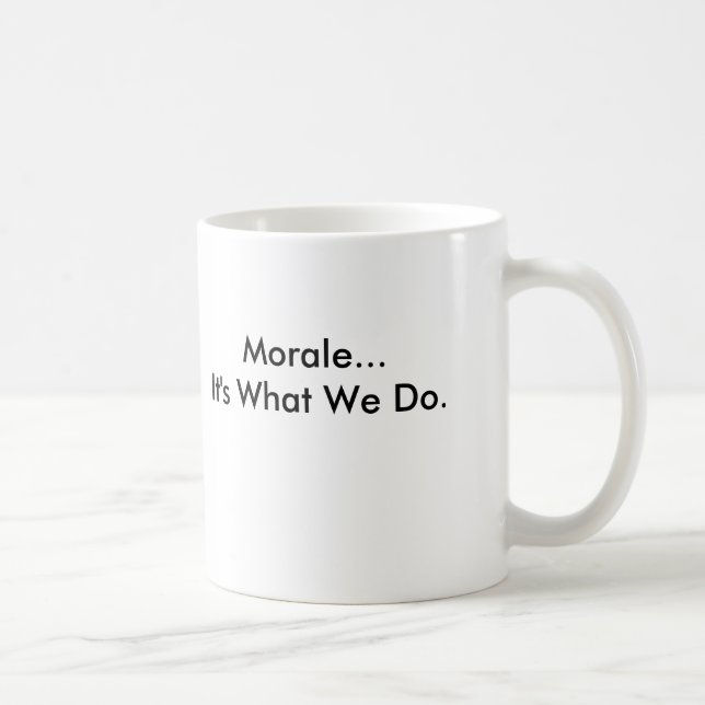 The Clique, Morale...It's What We Do. Coffee Mug (Right)