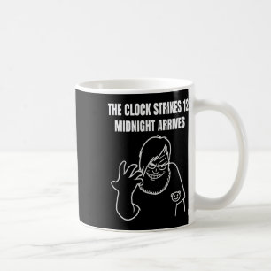 The Clock Strikes 12 Midnight Arrives Meme _1  Coffee Mug