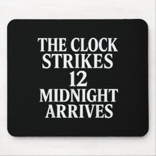 The Clock Strikes 12 Midnight Arrives Meme _2 Mouse Mat