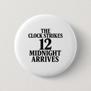 The Clock Strikes 12 Midnight Arrives Meme  6 Cm Round Badge