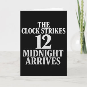 The Clock Strikes 12 Midnight Arrives Meme  Card