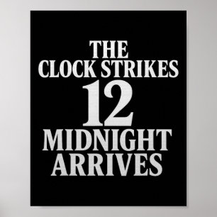 The Clock Strikes 12 Midnight Arrives Meme Poster