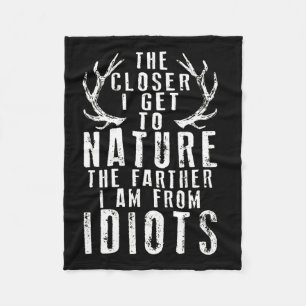 The Closer I Get To Nature Hunting Fleece Blanket