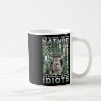 The Closer I Get To Nature Hunting Hiking Camping
