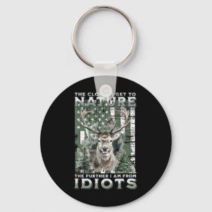 The Closer I Get To Nature Hunting Hiking Camping Key Ring