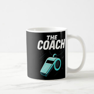 The Coach - Sports Leadership Motivation Sports Coffee Mug