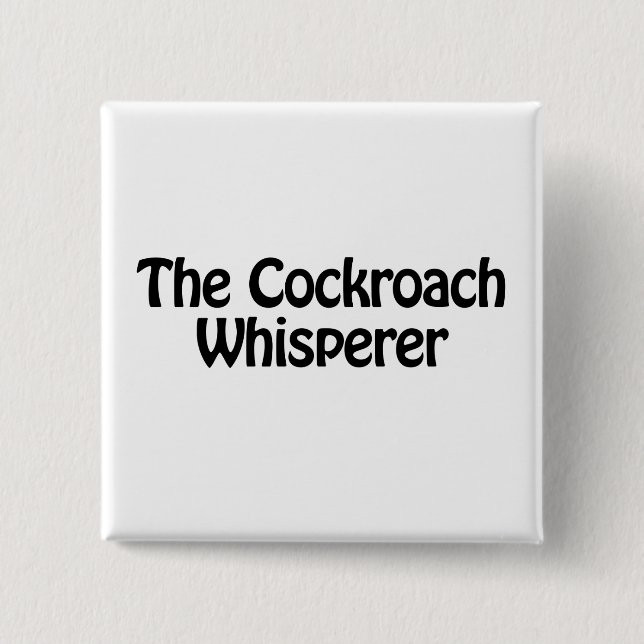 the cockroach whisperer 15 cm square badge (Front)