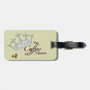 The Coffee Queen Luggage Tag