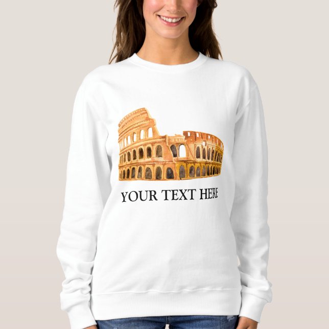 The Coliseum Rome, Italy Personalised Design Sweatshirt (Front)