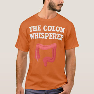 The Colon Whisperer gastroenterologist T-Shirt