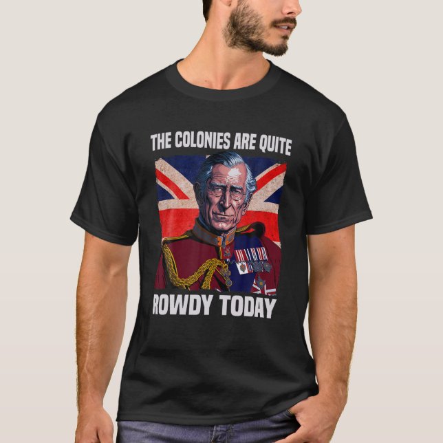 The Colonies Are Quite Rowdy Today British Flag 4t T-Shirt (Front)
