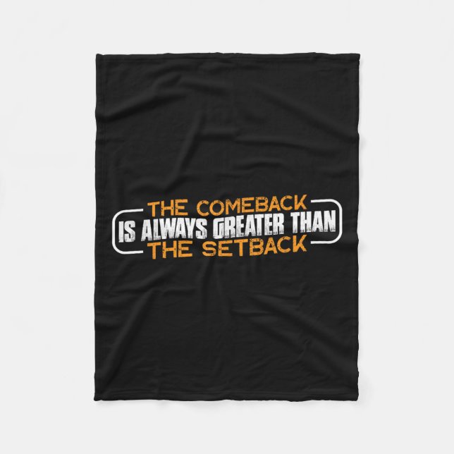 The Comeback Is Always Greater Than The Setback -- Fleece Blanket (Front)