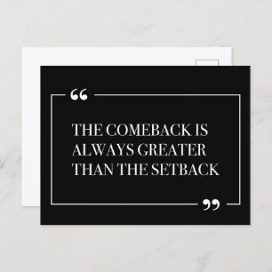 The Comeback Is Always Greater Than The Setback Postcard