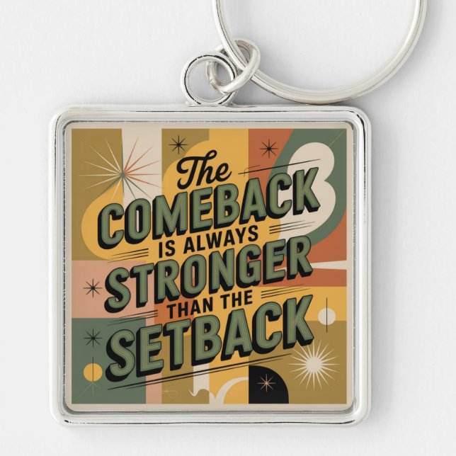 The Comeback Is Always Stronger Than The Setback Key Ring (Front)