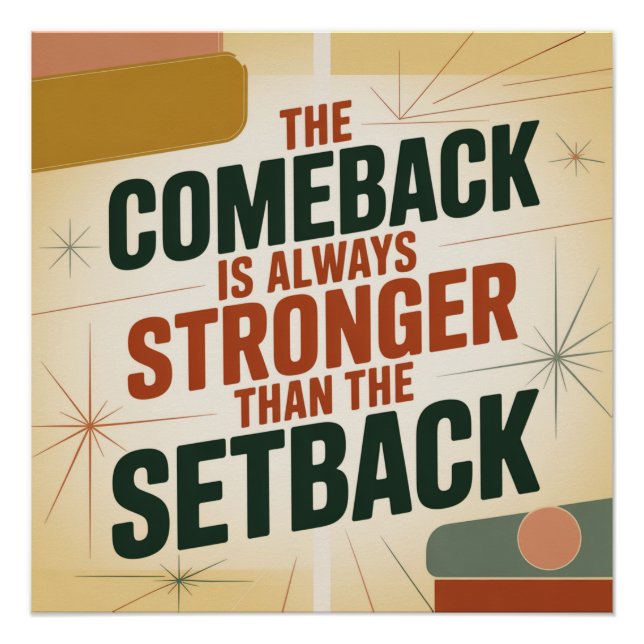 The Comeback Is Always Stronger Than The Setback Poster (Front)