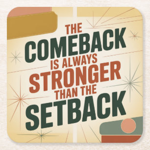 The Comeback Is Always Stronger Than The Setback Square Paper Coaster