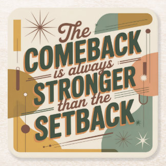 The Comeback Is Always Stronger Than The Setback Square Paper Coaster