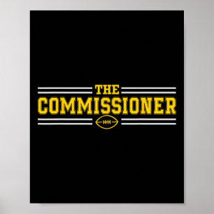 The Commissioner Commish Fantasy Football League D Poster