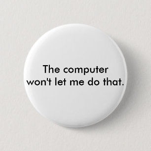 The computer won't let me do that. 6 cm round badge