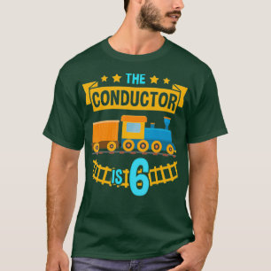 The Conductor is 6 6th Birthday Train Railroad T-Shirt
