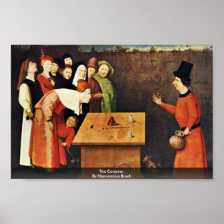 The Conjurer. By Hieronymus Bosch Poster