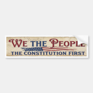 The Constitution First  Bumper Sticker