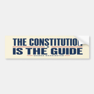 The Constitution Is The Guide George Washington Bumper Sticker