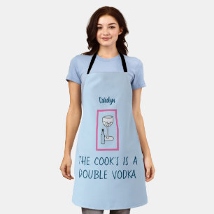 The cook's is a double vodka.  Personalised Apron