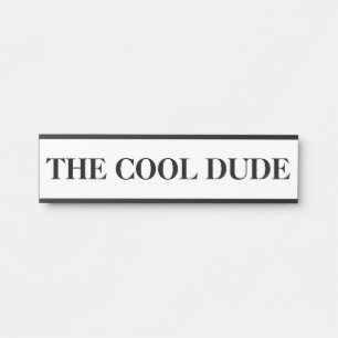 The Cool Dude Hanging Door Sign Name Plate