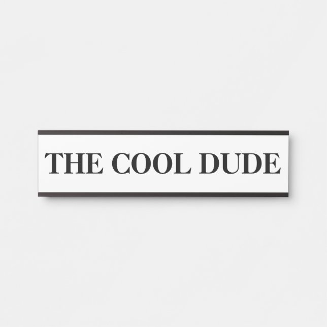 The Cool Dude Hanging Door Sign Name Plate (Front)