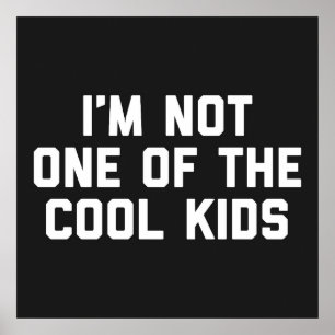 The Cool Kids Funny Quote Poster