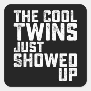 The Cool Twins Just Showed Up Sister Brother Schoo Square Sticker