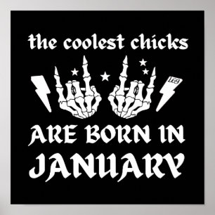 THE COOLEST CHICKS ARE BORN IN JANUARY birthday Poster