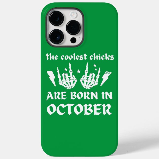 THE COOLEST CHICKS ARE BORN IN OCTOBER birthday    Case-Mate iPhone Case (Back)