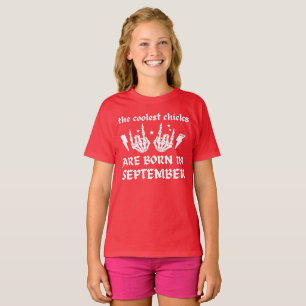 THE COOLEST CHICKS ARE BORN IN SEPTEMBER birthday T-Shirt