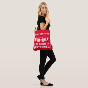 THE COOLEST CHICKS ARE BORN IN SEPTEMBER birthday Tote Bag