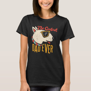The Coolest Dad Ever Bull Terrier Dog T-Shirt