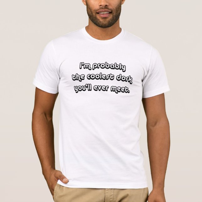 The Coolest Dork T-Shirt (Front)