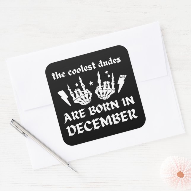 THE COOLEST DUDES ARE BORN IN DECEMBER birthday    Square Sticker (Envelope)