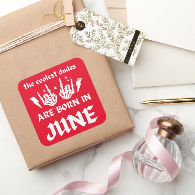 THE COOLEST DUDES ARE BORN IN JUNE birthday        Square Sticker (Gifting)