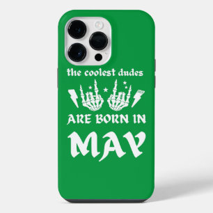 THE COOLEST DUDES ARE BORN IN MAY birthday iPhone 14 Pro Max Case