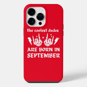 THE COOLEST DUDES ARE BORN IN SEPTEMBER birthday iPhone 14 Pro Max Case