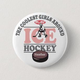 The Coolest Girls Around Play Ice Hockey 6 Cm Round Badge