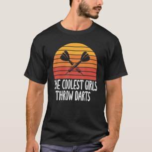 The Coolest Girls Throw Darts Retro Vintage Darts T-Shirt
