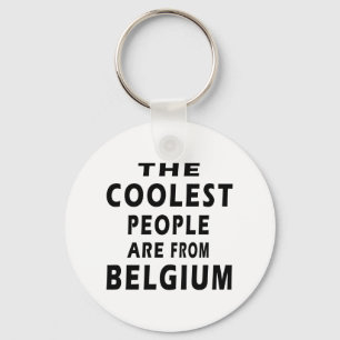 The Coolest People Are From Belgium Key Ring