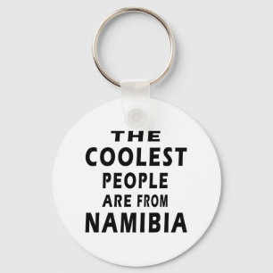 The Coolest People Are From Namibia Key Ring